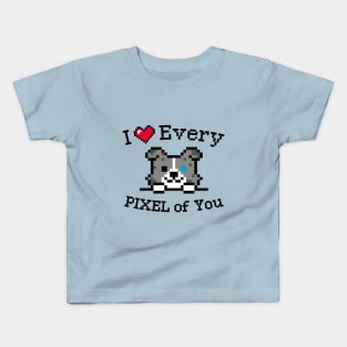 I love every Pixel of You / Inspirational quote / Perfect for every Kid Kids T-Shirt